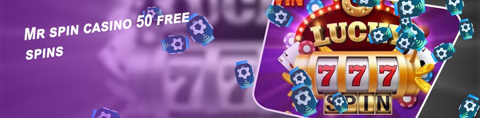 Mr spin slots free spins