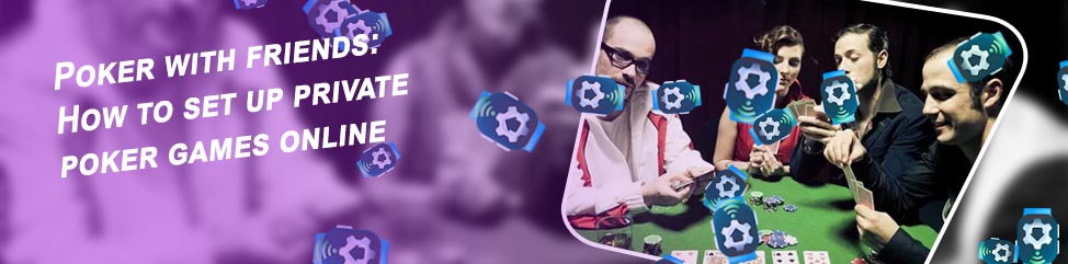 Online poker with friends
